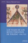 LOS VIAJES DE LOS REYES VISIGODOS DE TOLEDO (531-7